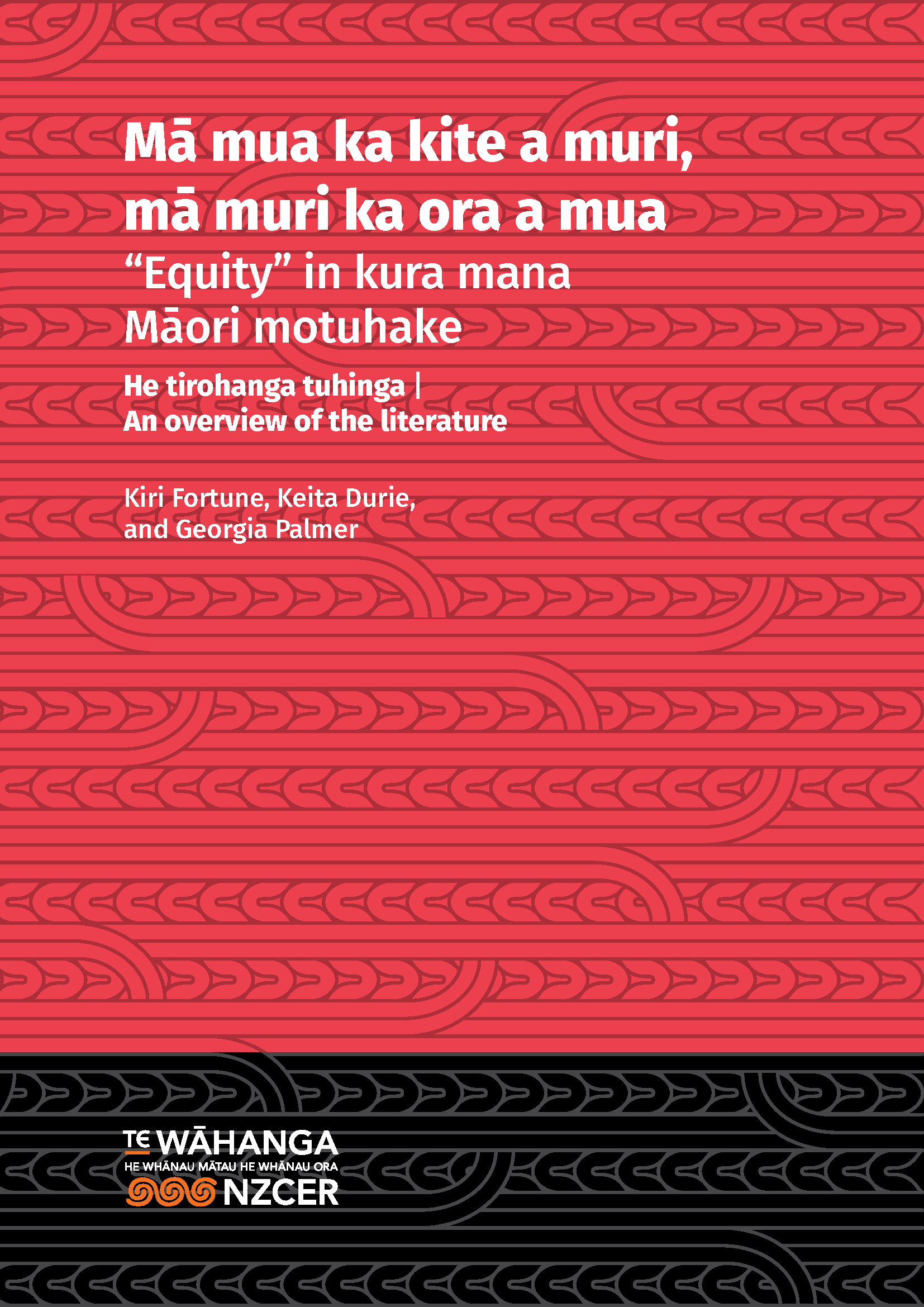 Mā mua ka kite a muri, mā muri ka ora a mua - “Equity” in kura mana Māori Motuhake. An overview of the literature
