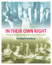 In Their Own Right: Women and Higher Education in New Zealand Before 1945
