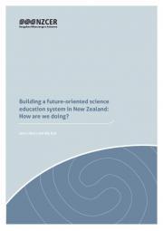 Building a future-oriented science education system in New Zealand: How are we doing?