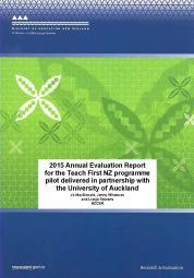 2015 Annual Evaluation Report for the Teach First NZ programme pilot delivered in partnership with the University of Auckland