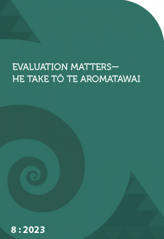 Evaluation Matters—He Take Tō Te Aromatawai 8: 2023