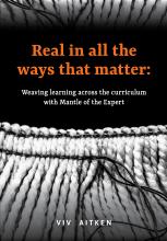 Real in all the ways that matter: Weaving learning across the curriculum with Mantle of the Expert