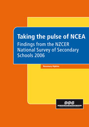 Taking the pulse of NCEA: Findings from the NZCER National Survey of Secondary Schools 2006