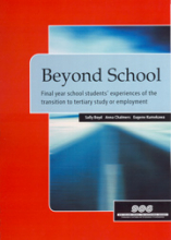Beyond school: Final year school students&#039; experiences of the transition to tertiary study or employment